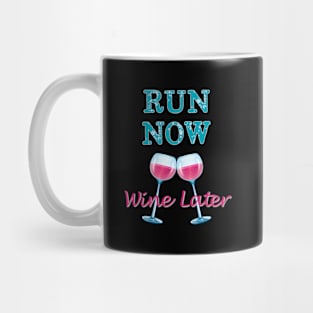 Run Now Wine Later Running Workout Mug